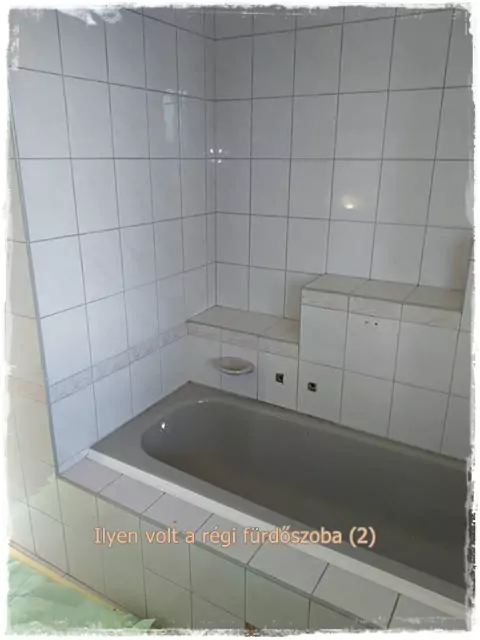 ilyen volt a régi fürdőszoba kád